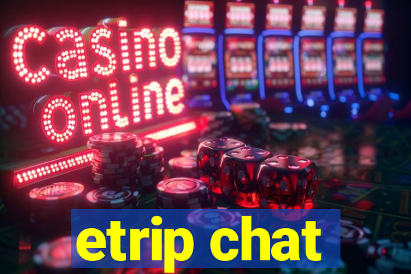 etrip chat